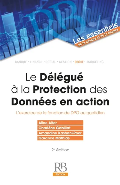 Le délégué à la protection des données en action : l'exercice de la fonction de DPO au quotidien
