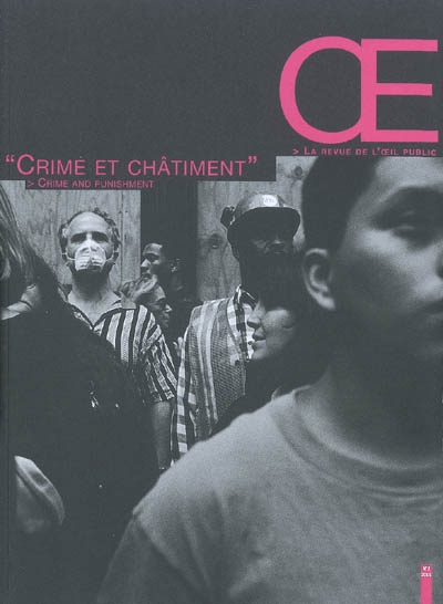 OE, la revue de l'Oeil public, n° 2. Crime et châtiment. Crime and punishment