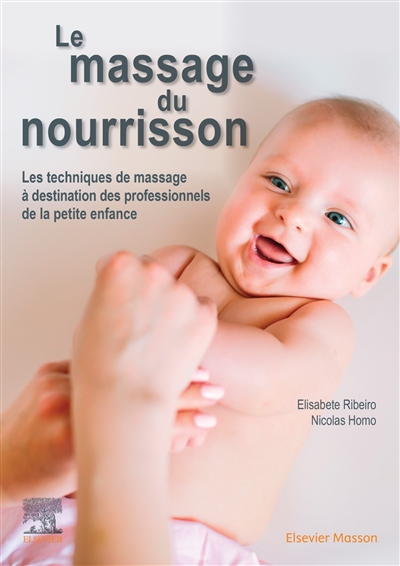 Le massage du nourrisson : les techniques de massage à destination des professionnels de la petite enfance