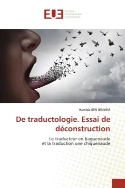 De traductologie. Essai de déconstruction : Le traducteur en baguenaude et la traduction une chiquenaude