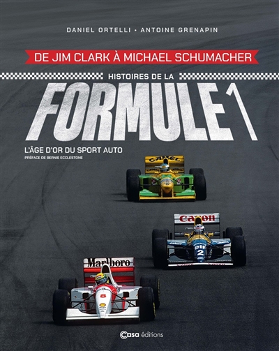 Histoires de la formule 1 : de Jim Clark à Michael Schumacher : l'âge d'or du sport auto