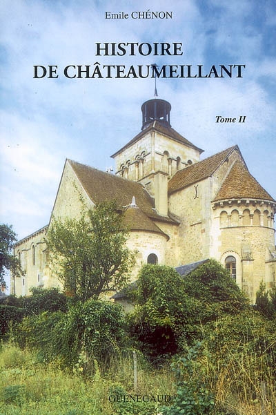 Histoire de Châteaumeillant. Vol. 2