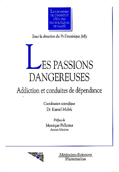 Les passions dangereuses : addiction et conduites de dépendance