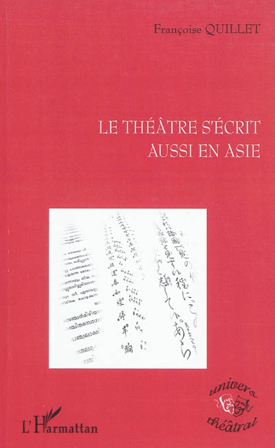 Le théâtre s'écrit aussi en Asie : Inde, Chine, Japon : kathakali, chuanqi, nô