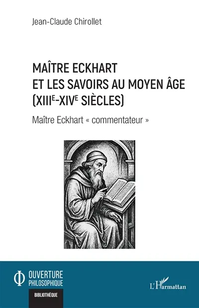 Maître Eckhart et les savoirs au Moyen-Age (XIIIe-XIVe siècles) : maître Eckhart commentateur
