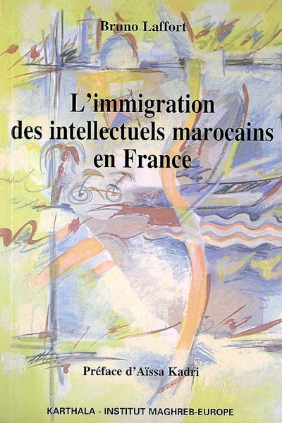 L'immigration des intellectuels marocains en France : regards sur une génération d'étudiants étrangers