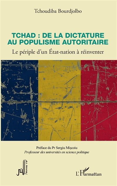 Tchad : de la dictature au populisme autoritaire : le périple d'un Etat-nation à réinventer