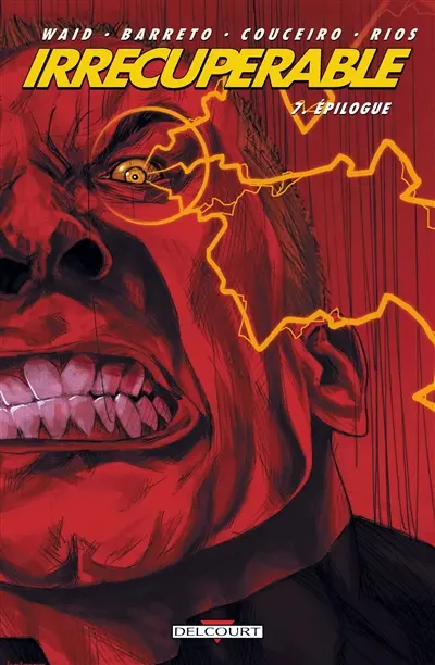 Irrécupérable. Vol. 7. Epilogue