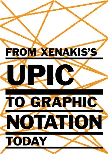 From Xenakis´s UPIC to Graphic Notation Today