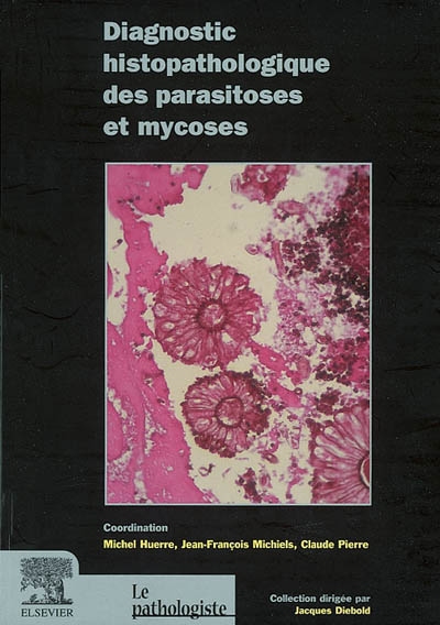 Diagnostic histopathologique des parasitoses et mycoses