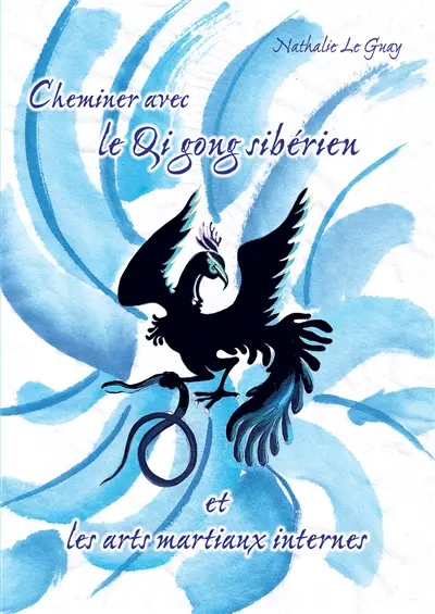 Cheminer avec le qi gong sibérien et les arts martiaux internes