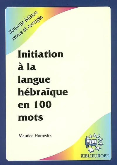 Initiation à la langue hébraïque en 100 mots