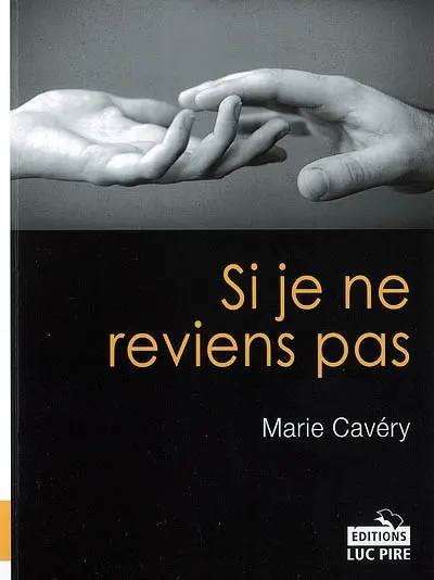 Si je ne reviens pas : chronique d'une mort annoncée