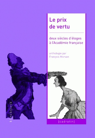 Le prix de vertu : deux siècles d'éloges à l'Académie française (1822-2003)