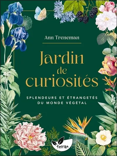 Jardin de curiosités : splendeurs et étrangetés du monde végétal Jardin de curiosités : splendeurs et étrangetés du monde végétal