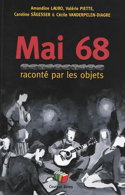Mai 68 raconté par les objets