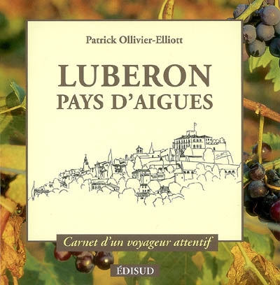 Luberon, pays d'Aigues : carnet d'un voyageur attentif