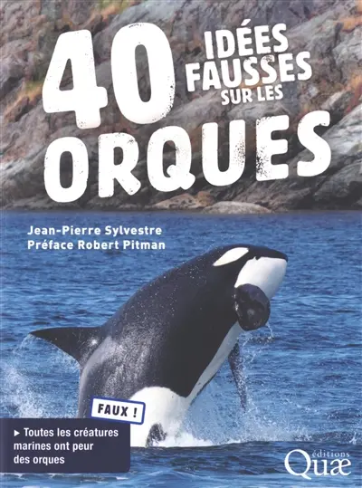 40 idées fausses sur les orques