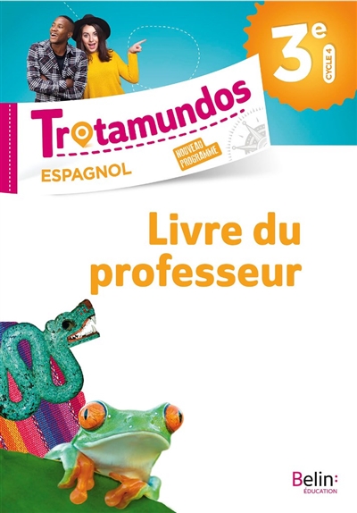 Trotamundos, espagnol 3e, cycle 4 : nouveau programme : livre du professeur
