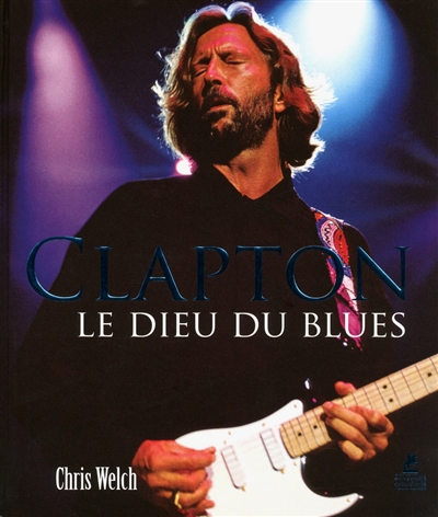 Clapton : le dieu du blues