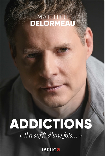 Addictions : il a suffi d'une fois...