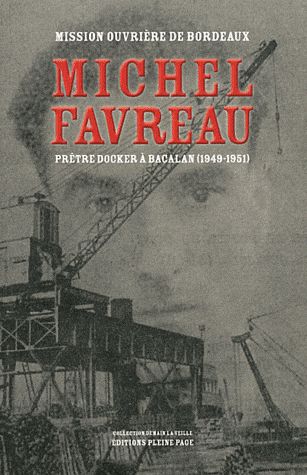 Michel Favreau, prêtre docker à Bacalan : 1949-1951