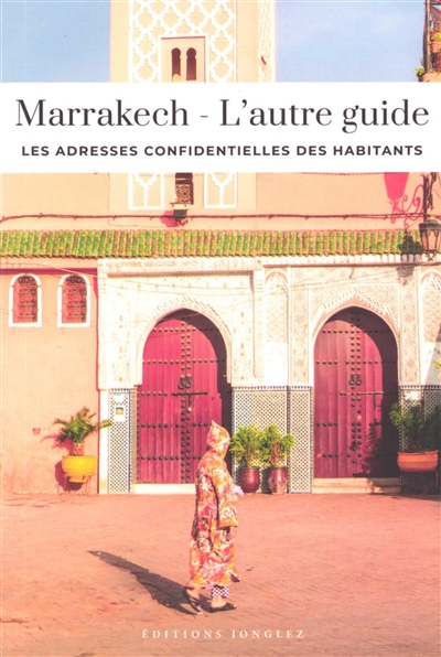 Marrakech : l'autre guide :...
