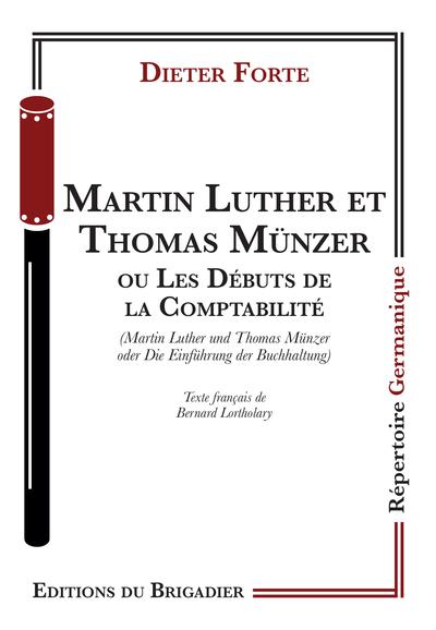 Martin Luther et Thomas Münzer ou Les débuts de la comptabilité. Martin Luther und Thomas Münzer oder Die Einführung der Buchhaltung