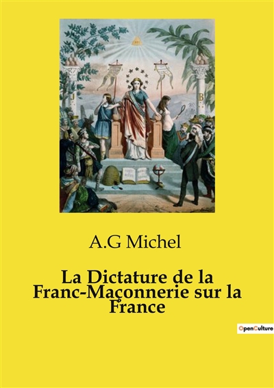 La Dictature de la Franc-Maçonnerie sur la France