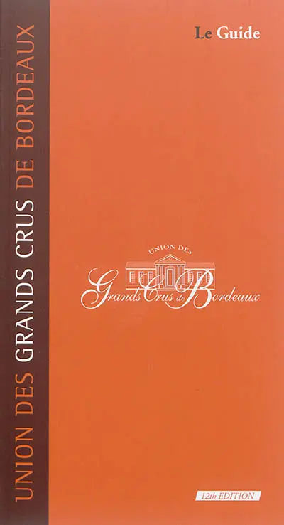 Union des grands crus de Bordeaux : le guide