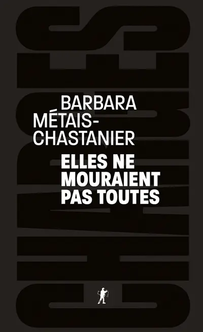 Elles ne mourraient pas toutes Elles ne mourraient pas toutes