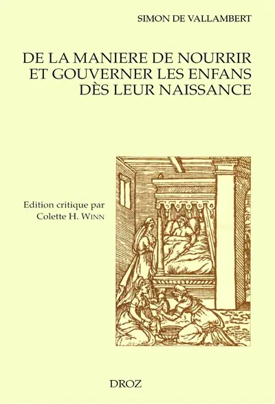 Cinq livres de la maniere de nourrir et gouverner les enfans dès leur naissance