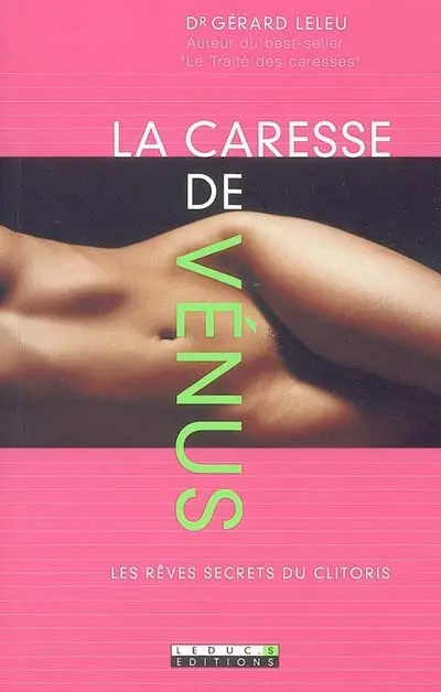 La caresse de Vénus : les rêves secrets du clitoris