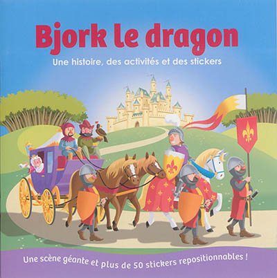 Bjork le dragon : une histoire, des activités et des stickers