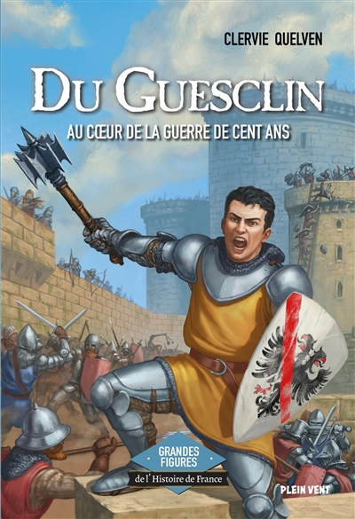 Du Guesclin : au coeur de...