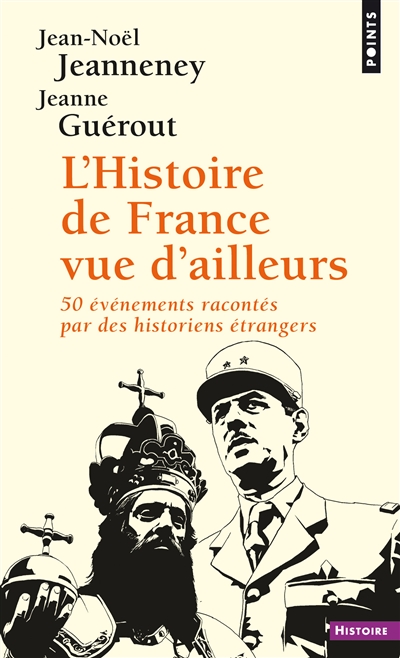 L'histoire de France vue d'ailleurs : 50 événements racontés par des historiens étrangers