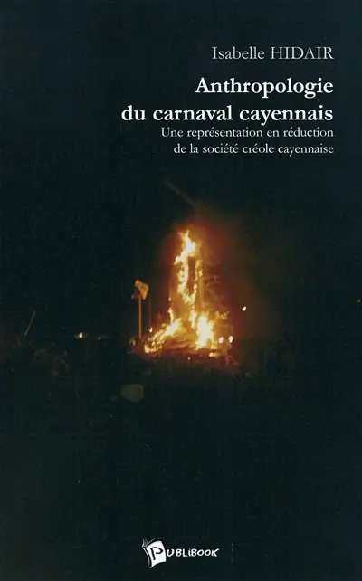 Anthropologie du carnaval cayennais : Une représentation en réduction de la société créole cayennaise