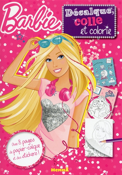 Barbie : décalque, colle & colorie