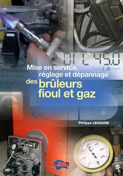 Mise en service, réglage et dépannage des brûleurs fioul et gaz