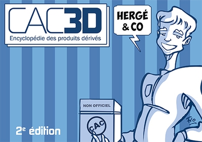 CAC3D : encyclopédie des produits dérivés : Hergé & Co