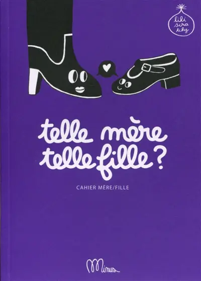 Telle mère, telle fille ? : cahier mère-fille