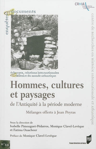 Hommes, cultures et paysages de l'Antiquité à la période moderne : mélanges offerts à Jean Peyras