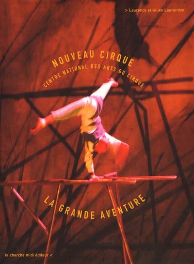 Nouveau cirque : la grande aventure