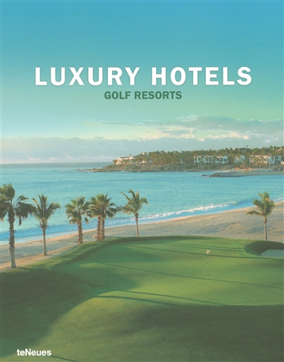 Luxury hotels : golf resorts