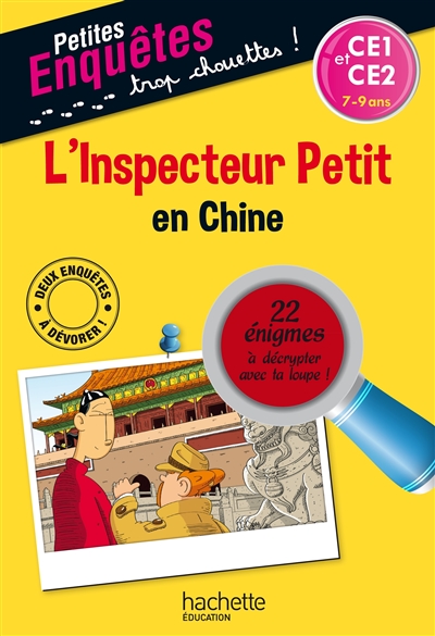 L'inspecteur Petit en Chine : CE1 et CE2, 7-9 ans : 22 énigmes à décrypter avec ta loupe !