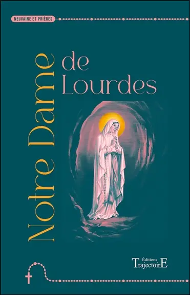 Notre-Dame de Lourdes : neuvaine et prières