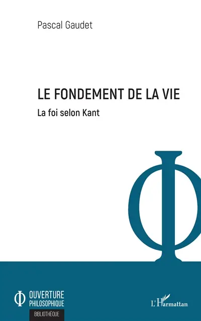 Le fondement de la vie : la foi selon Kant