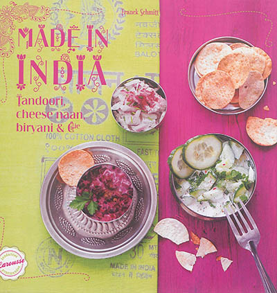 Made in India : tandoori, cheese naan, biryani & cie