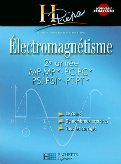 Electromagnétisme 2e année MP-MP*, PC-PC*, PSI-PSI*, PT-PT*