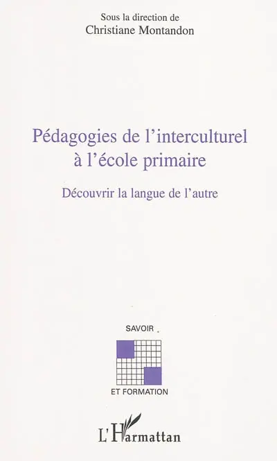 Pédagogies de l'interculturel à l'école primaire : découvrir la langue de l'autre